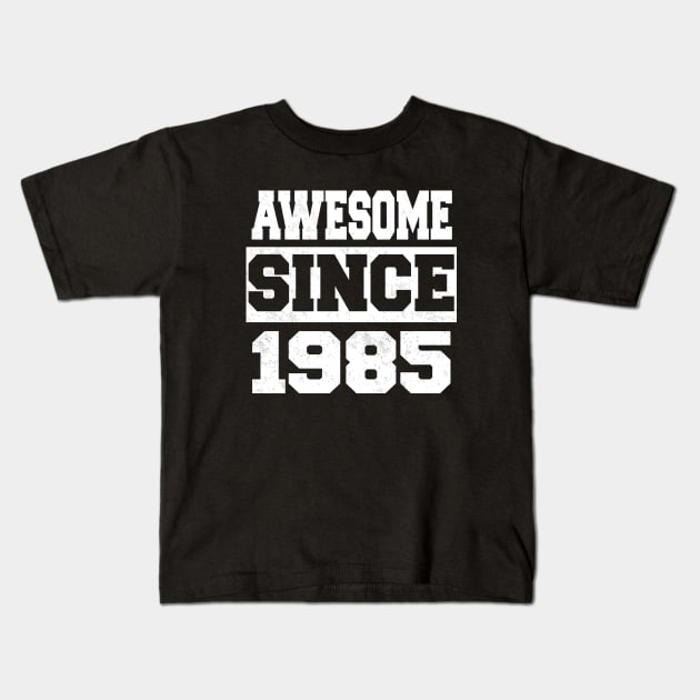 Awesome since 1985 Kids T-Shirt by LunaMay